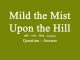 mild-the-mist-upon-the-hill