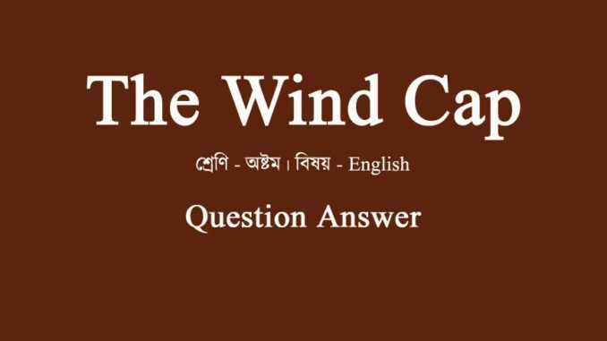 the-wind-cap-question-answer