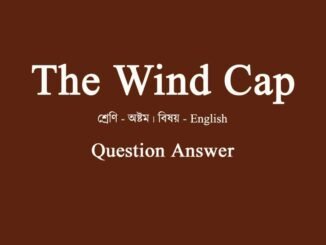 WBBSE-english-class-8-the-wind-cap-question-answer